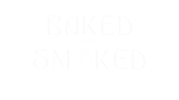 Baked & Smoked